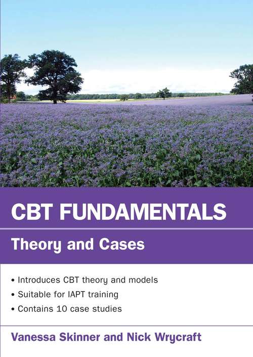 Book cover of CBT Fundamentals: Theory And Cases (UK Higher Education OUP  Humanities & Social Sciences Counselling and Psychotherapy)