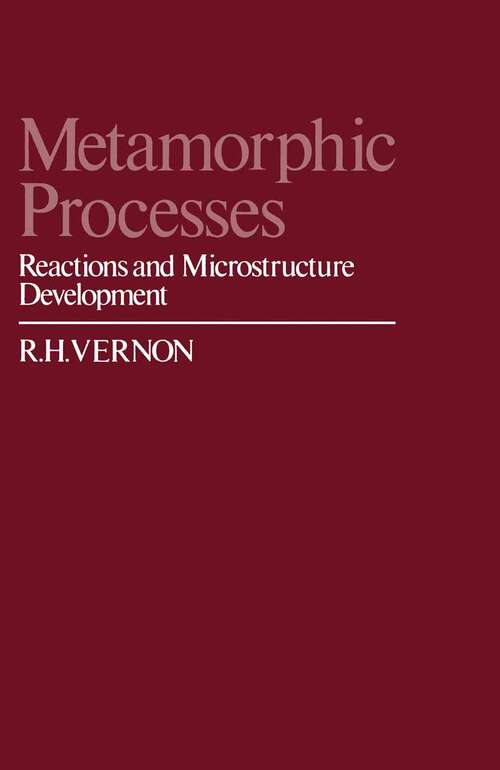 Book cover of Metamorphic Processes: Reactions and Microstructure Development (1976)