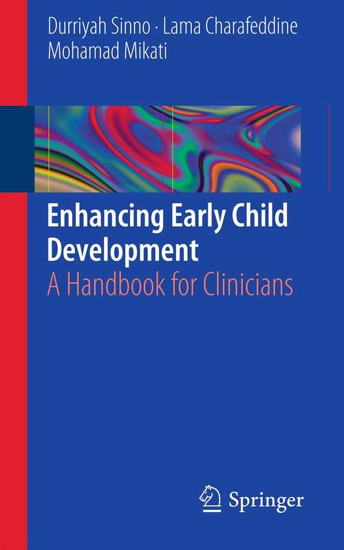 Book cover of Enhancing Early Child Development: A Handbook for Clinicians (2013)