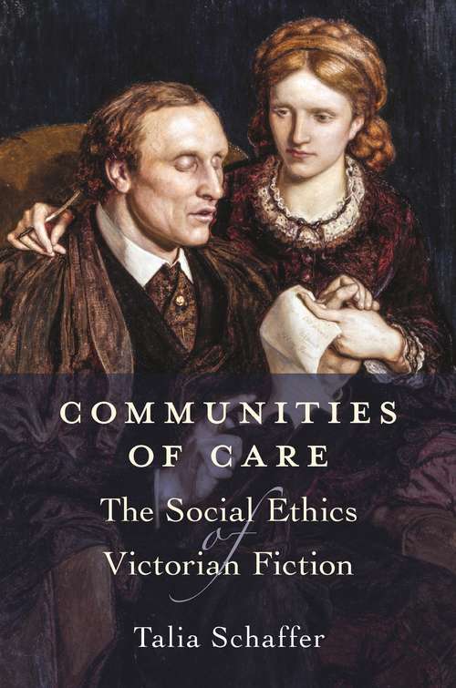 Book cover of Communities of Care: The Social Ethics of Victorian Fiction