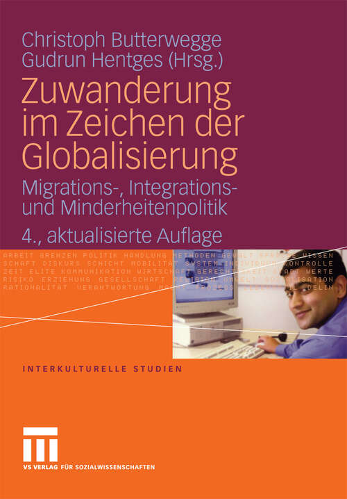 Book cover of Zuwanderung im Zeichen der Globalisierung: Migrations-, Integrations- und Minderheitenpolitik (4. Aufl. 2009) (Interkulturelle Studien)