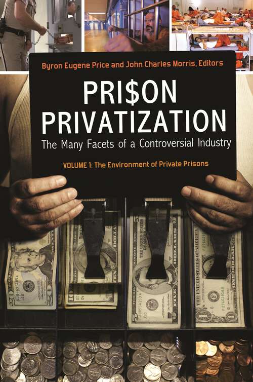 Book cover of Prison Privatization [3 volumes]: The Many Facets of a Controversial Industry [3 volumes]