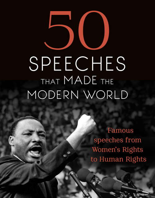 Book cover of 50 Speeches That Made the Modern World: Famous Speeches from Women’s Rights to Human Rights