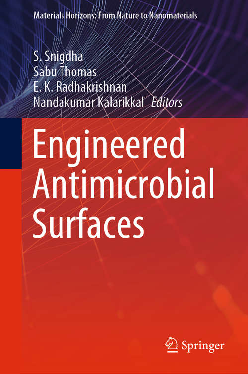 Book cover of Engineered Antimicrobial Surfaces (1st ed. 2020) (Materials Horizons: From Nature to Nanomaterials)
