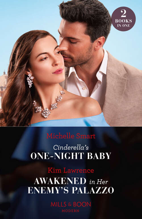 Book cover of Cinderella's One-Night Baby / Awakened In Her Enemy's Palazzo (Mills & Boon Modern): Cinderella's One-night Baby / Awakened In Her Enemy's Palazzo (ePub edition)