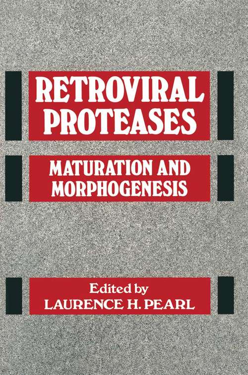Book cover of Retroviral Proteases: Control of maturation and morphogenesis (1st ed. 1990)