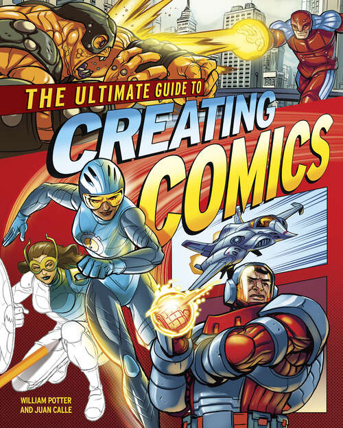 Book cover of The Ultimate Guide to Creating Comics