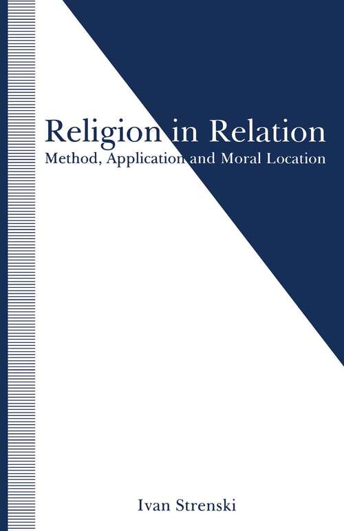 Book cover of Religion in Relation: Method, Application and Moral Location (1st ed. 1993)