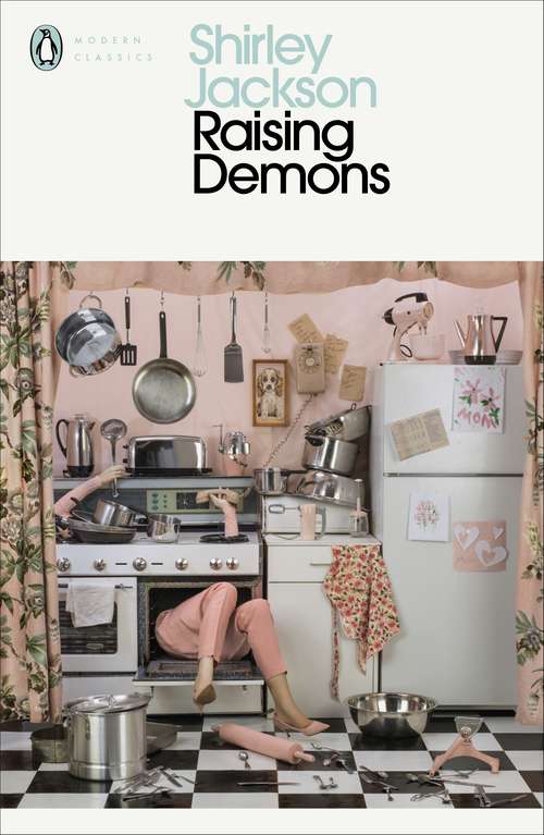 Book cover of Raising Demons: The Bird's Nest, Life Among The Savages, Raising Demons, And Eleven Short Stories, Including The Lottery (Penguin Modern Classics)