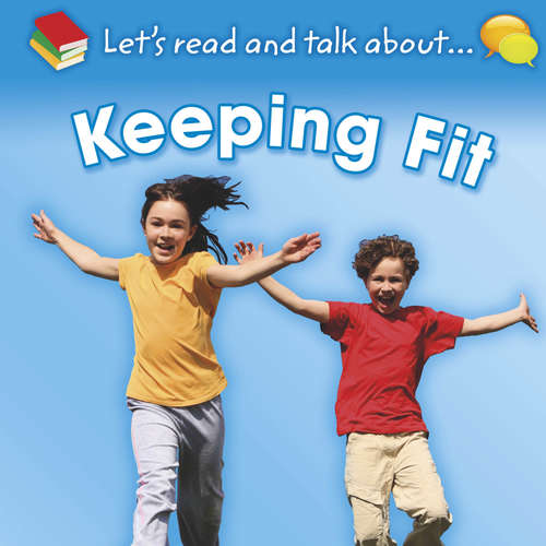 Book cover of Let's Read and Talk About... Keeping Fit (Let's Read and Talk About... #3)