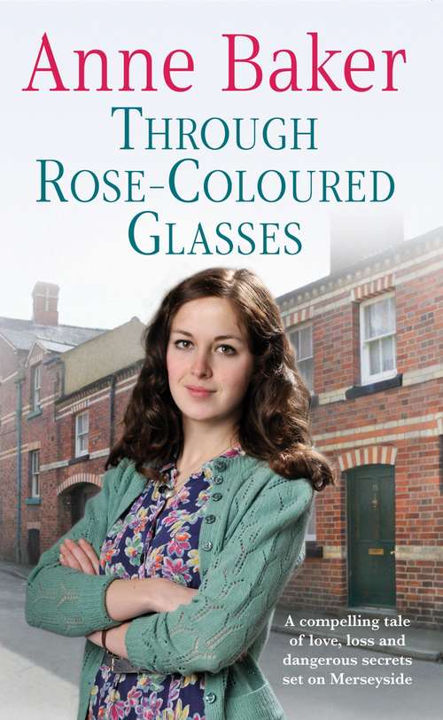 Book cover of Through Rose-Coloured Glasses: A compelling saga of love, loss and dangerous secrets