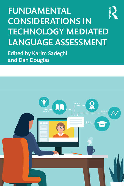 Book cover of Fundamental Considerations in Technology Mediated Language Assessment