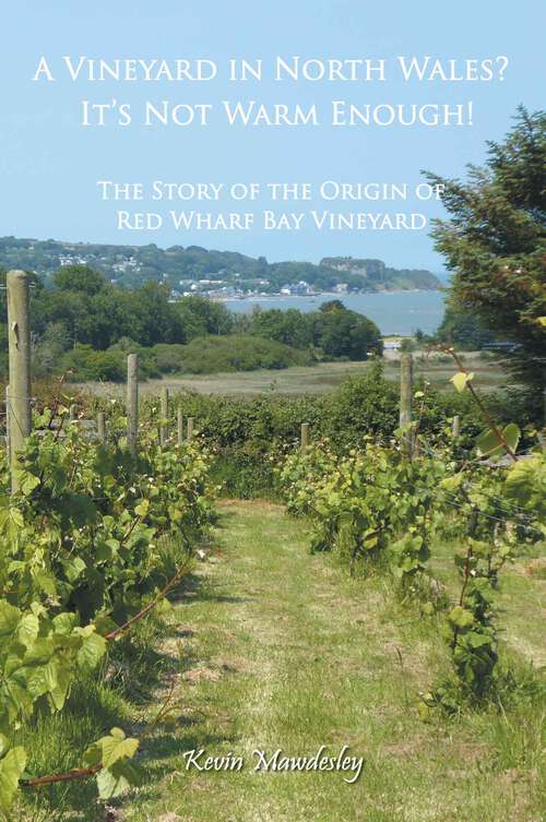 Book cover of A Vineyard in North Wales?: It’s Not Warm Enough!