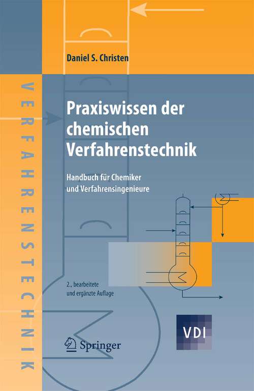 Book cover of Praxiswissen der chemischen Verfahrenstechnik: Handbuch für Chemiker und Verfahrensingenieure (2. Aufl. 2010) (VDI-Buch)