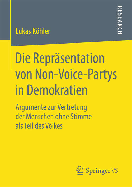 Book cover of Die Repräsentation von Non-Voice-Partys in Demokratien: Argumente zur Vertretung der Menschen ohne Stimme als Teil des Volkes