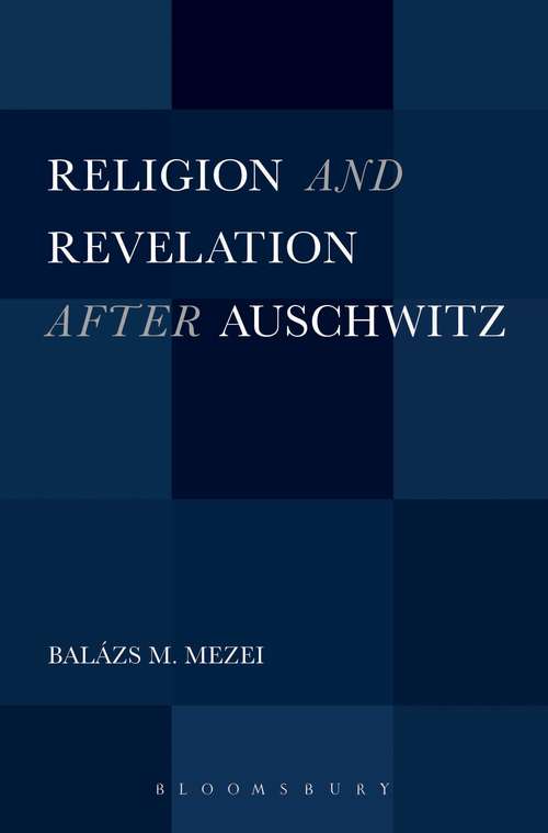 Book cover of Religion and Revelation after Auschwitz