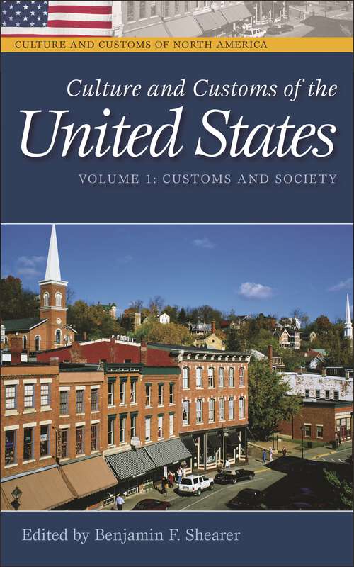 Book cover of Culture and Customs of the United States [2 volumes]: [2 volumes] (Culture and Customs of North America)