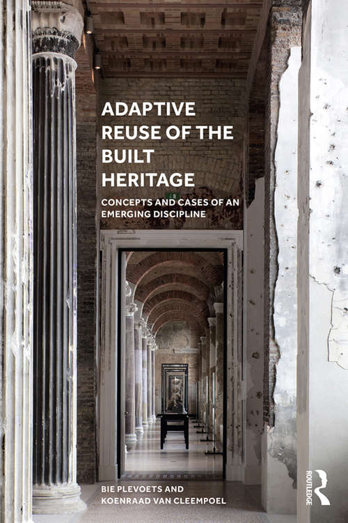 Book cover of Adaptive Reuse of the Built Heritage: Concepts and Cases of an Emerging Discipline