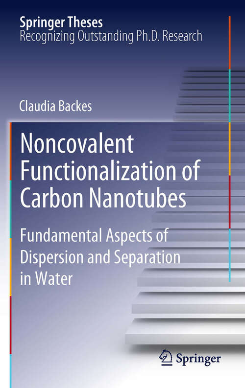 Book cover of Noncovalent Functionalization of Carbon Nanotubes: Fundamental Aspects of Dispersion and Separation in Water (2012) (Springer Theses)