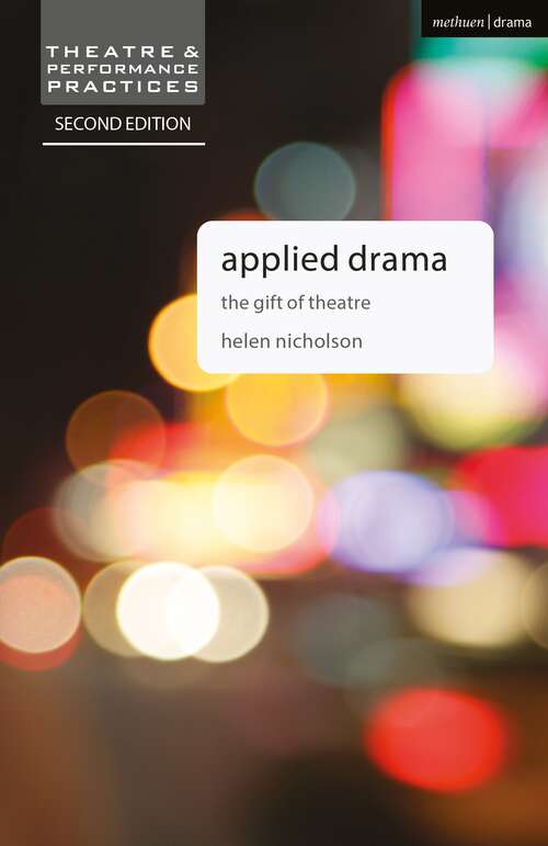 Book cover of Applied Drama: The Gift of Theatre (2nd ed. 2014) (Theatre and Performance Practices)
