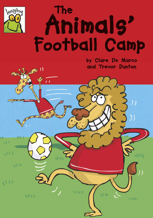 Book cover of The Animals' Football Camp (PDF) (Leapfrog)