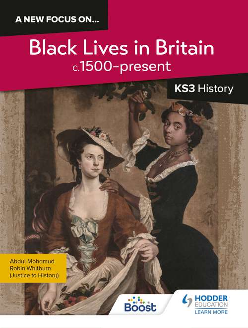 Book cover of A new focus on...Black Lives in Britain, c.1500–present for KS3 History