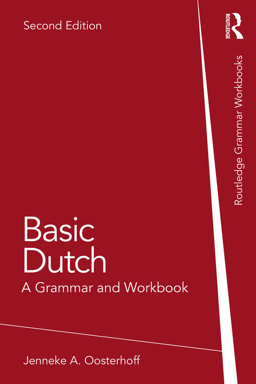 Book cover of Basic Dutch: A Grammar and Workbook (2) (Routledge Grammar Workbooks)