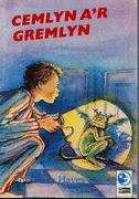 Book cover of Cemlyn a'r Gremlyn (Llyfrau Lloerig)