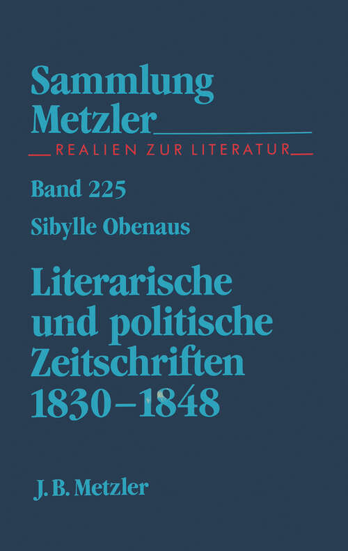 Book cover of Literarische und politische Zeitschriften 1830-1848: Sammlung Metzler, 225 (1. Aufl. 1986) (Sammlung Metzler)