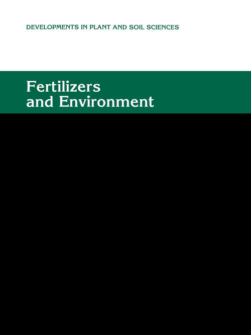 Book cover of Fertilizers and Environment: Proceedings of the International Symposium “Fertilizers and Environment”, held in Salamanca, Spain, 26–29, September, 1994 (1996) (Developments in Plant and Soil Sciences #66)