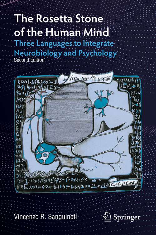 Book cover of The Rosetta Stone of the Human Mind: Three Languages to Integrate Neurobiology and Psychology (2nd ed. 2022)