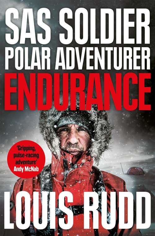 Book cover of Endurance: SAS Soldier. Polar Adventurer. Decorated Leader