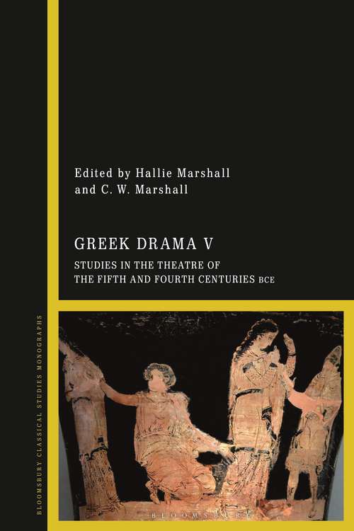 Book cover of Greek Drama V: Studies in the Theatre of the Fifth and Fourth Centuries BCE