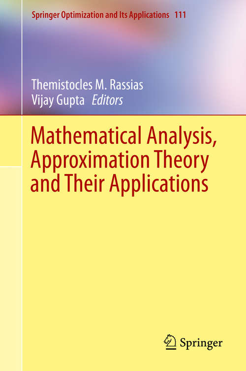 Book cover of Mathematical Analysis, Approximation Theory and Their Applications (1st ed. 2016) (Springer Optimization and Its Applications #111)