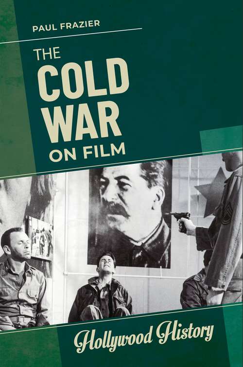 Book cover of The Cold War on Film (Hollywood History)