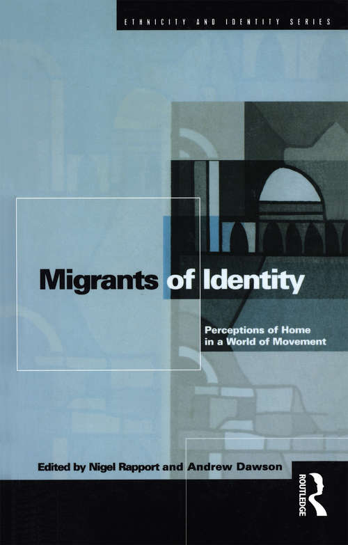 Book cover of Migrants of Identity: Perceptions of 'Home' in a World of Movement