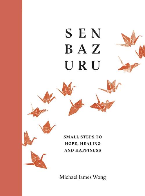 Book cover of Senbazuru: Small Steps to Hope, Healing and Happiness