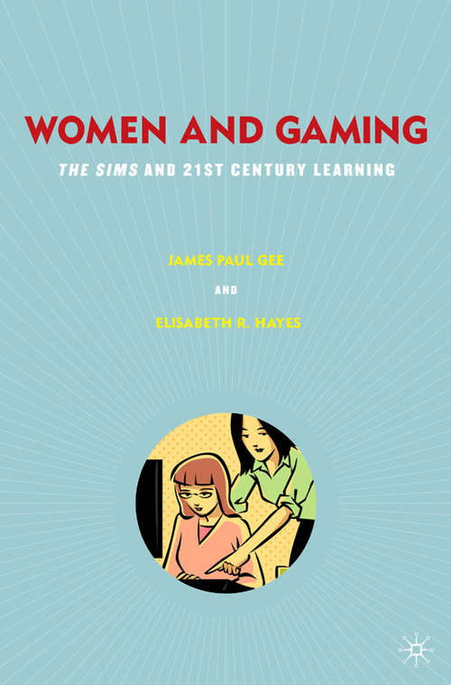 Book cover of Women and Gaming: The Sims and 21st Century Learning (2010)