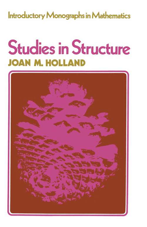 Book cover of Studies in Structure (1st ed. 1972) (Introduction Monographs in Mathematics)