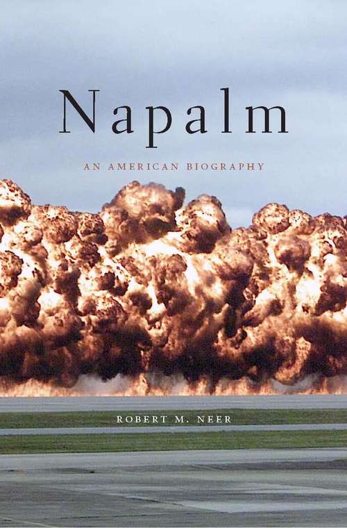 Book cover of Napalm: An American Biography