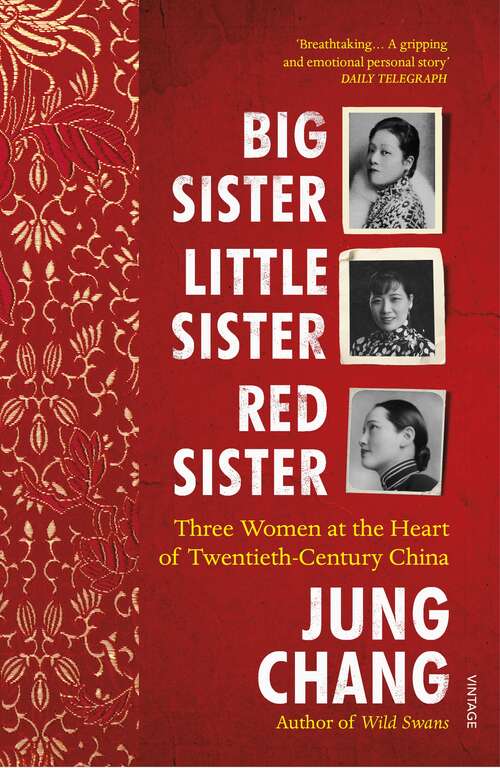 Book cover of Big Sister, Little Sister, Red Sister: Three Women at the Heart of Twentieth-Century China (From the bestselling author of Wild Swans)