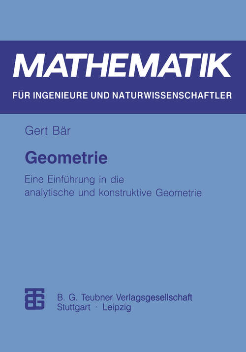 Book cover of Geometrie: Eine Einführung in die analytische und konstruktive Geometrie (1996) (Mathematik für Ingenieure und Naturwissenschaftler, Ökonomen und Landwirte)
