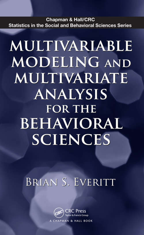Book cover of Multivariable Modeling and Multivariate Analysis for the Behavioral Sciences (Chapman And Hall/crc Statistics In The Social And Behavioral Sciences Ser.)