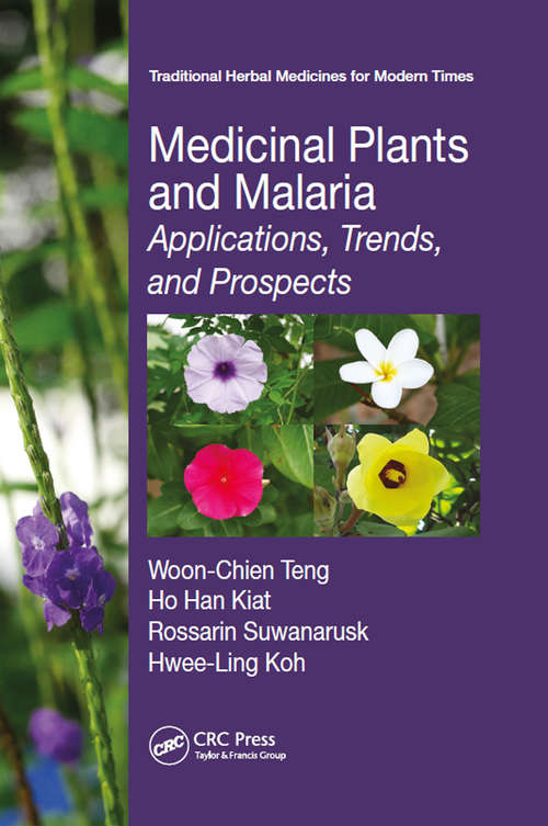 Book cover of Medicinal Plants and Malaria: Applications, Trends, and Prospects (Traditional Herbal Medicines For Modern Times Ser.)