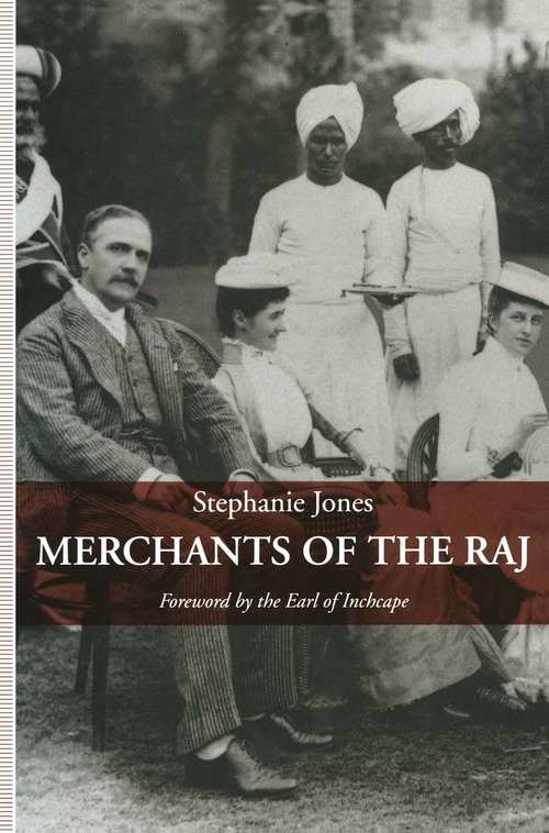 Book cover of Merchants of the Raj: British Managing Agency Houses in Calcutta Yesterday and Today (1st ed. 1992)