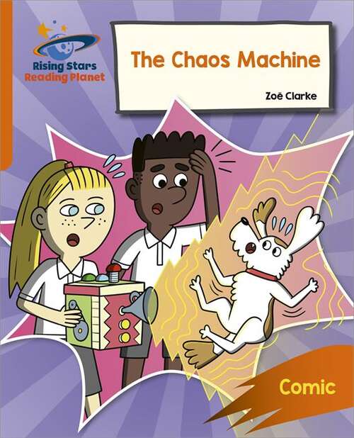 Book cover of Reading Planet: Rocket Phonics – Target Practice – The Chaos Machine – Orange
