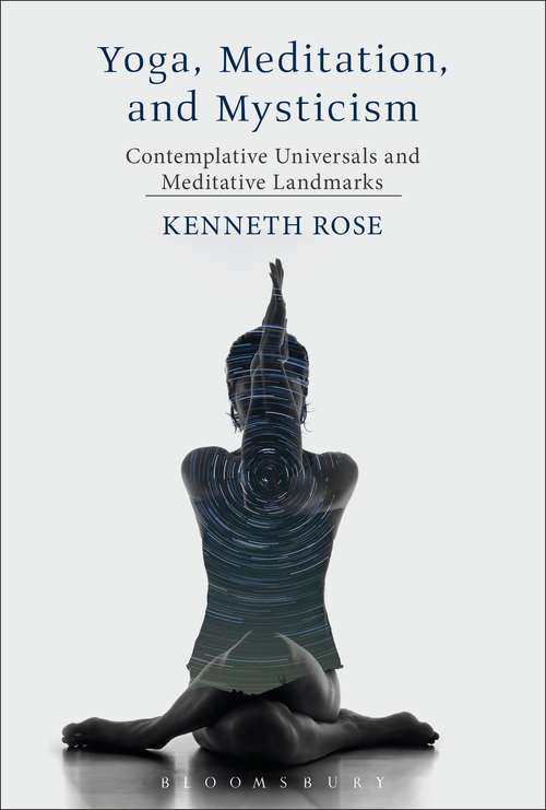 Book cover of Yoga, Meditation, and Mysticism: Contemplative Universals and Meditative Landmarks