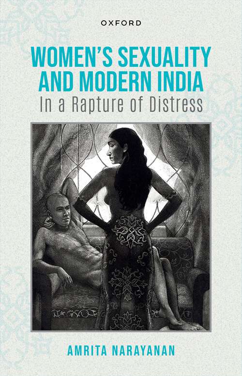 Book cover of Women's Sexuality and Modern India: In A Rapture of Distress