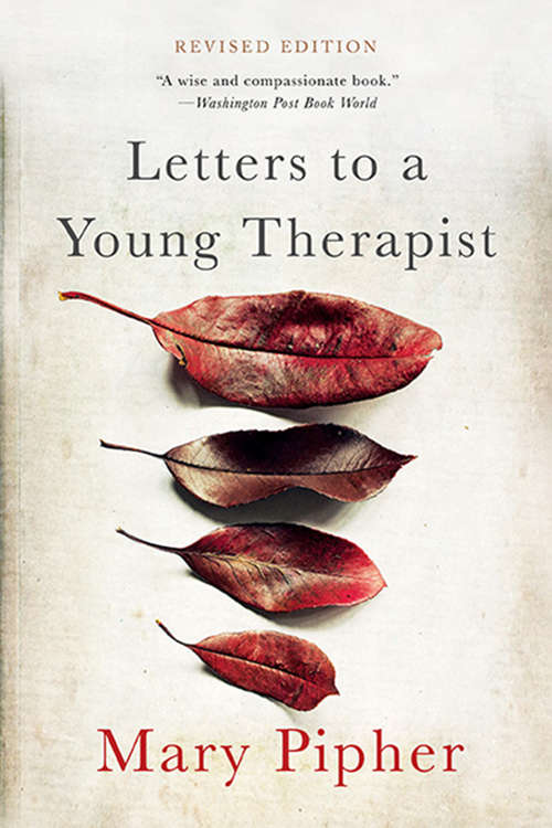 Book cover of Letters to a Young Therapist: Stories Of Hope And Healing By The Author Of The Bestselling Surviving Ophelia (2) (Letters To A Young... Ser.)