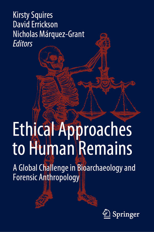Book cover of Ethical Approaches to Human Remains: A Global Challenge in Bioarchaeology and Forensic Anthropology (1st ed. 2019)